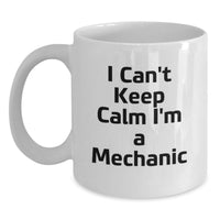 Load image into Gallery viewer, Funny Mechanic White Coffee Mugs Gifts from Men to Friends on Graduation Day - I Cant Keep Calm - Main