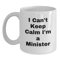 Load image into Gallery viewer, Funny 'I Cant Keep Calm I'm A Minister' White Coffee Mug Gifts for Minister from Family - Main