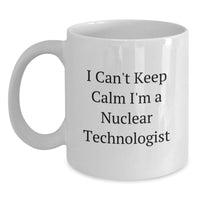 Load image into Gallery viewer, Funny Nuclear Technologist White Coffee Mug Gifts from Friends to Nuclear Technologist Graduation Unique Gift - Main