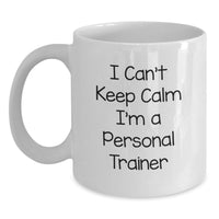 Load image into Gallery viewer, Funny Personal Trainer Gifts, White Coffee Mug, 'I Can't Keep Calm I'm A Personal Trainer' Quote for Graduation Unique Gifts from Friends or Family to Personal Trainer Men or Women - Main