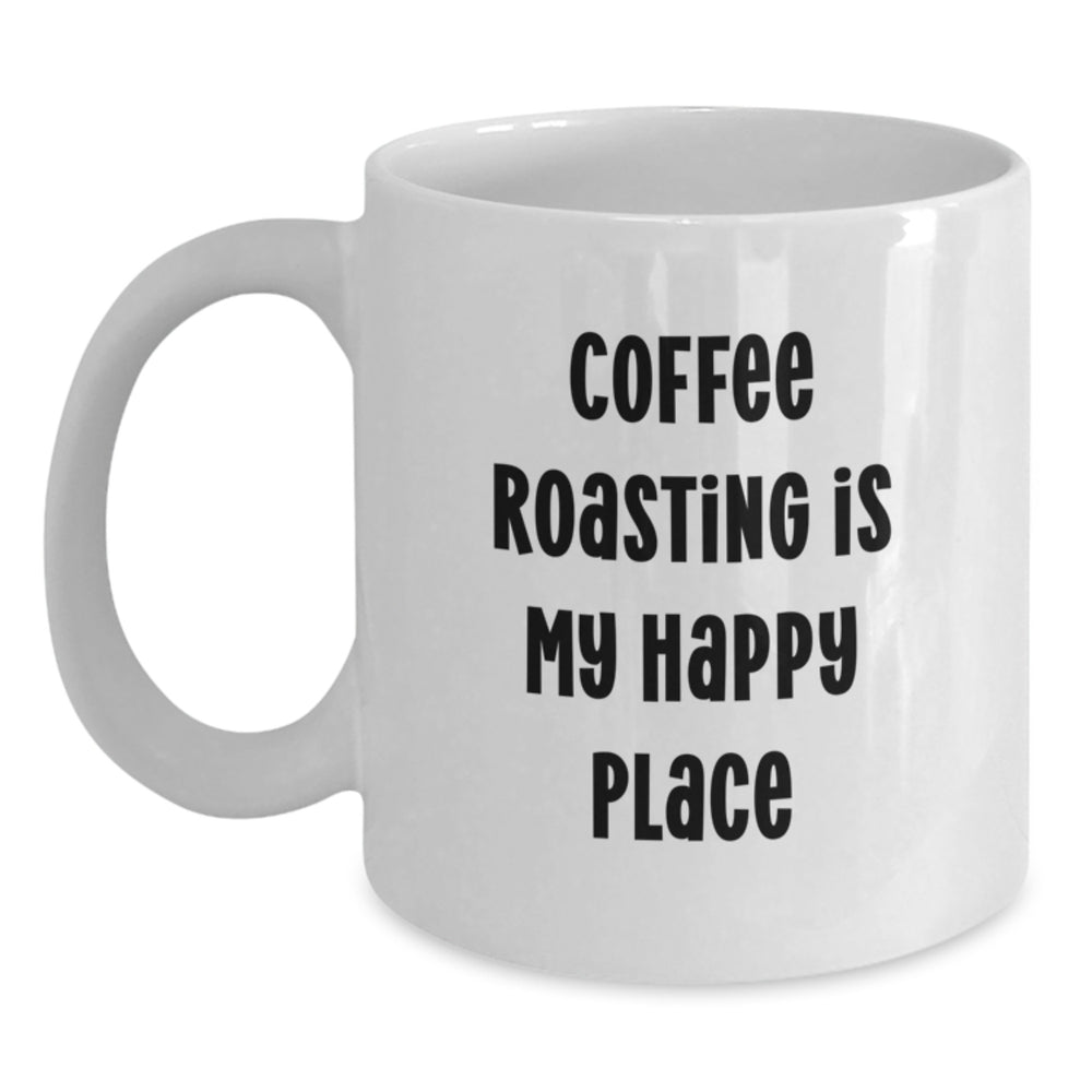 Coffee Roasting Gifts: Funny Quote White Coffee Mug for Coffee Enthusiasts, Gifts from Friends, Gifts for Men, Birthday Unique - Main