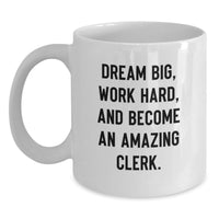 Load image into Gallery viewer, Funny Clerk White Coffee Mug Gifts from Friends for Clerk on Birthday Unique - Main