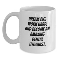 Load image into Gallery viewer, Funny Gift for Dental Hygienist Birthday Unique Mug - Dream Big and Work Hard, Gifts from Men to Women Coworkers for Dental Hygienist - Main