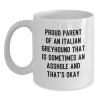 Load image into Gallery viewer, Italian Greyhound Dog Lover&#39;s White Coffee Mug, Gifts from Men to Italian Greyhound Dog Owners on Birthday, Proud Parent Quotes - 11oz or 15oz Ceramic Mug - Main
