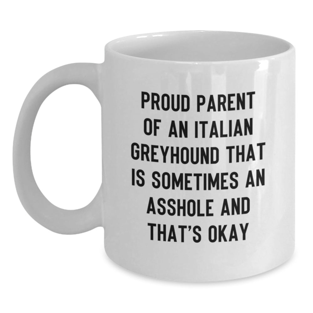 Italian Greyhound Dog Lover's White Coffee Mug, Gifts from Men to Italian Greyhound Dog Owners on Birthday, Proud Parent Quotes - 11oz or 15oz Ceramic Mug - Main