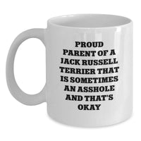 Load image into Gallery viewer, Funny Jack Russell Terrier Dog Mom Gifts from Friends for Graduation Unique White Coffee Mug - &#39;Sometimes an Asshole and That&#39;s Okay&#39; - Main

