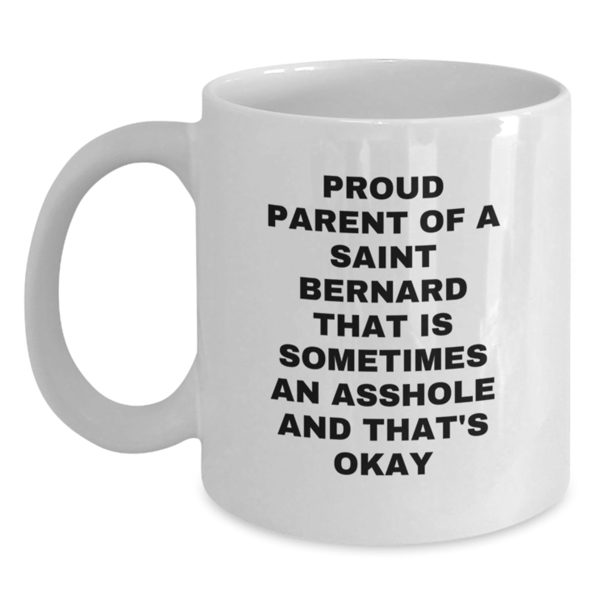 Saint Bernard Dog Mom's Funny White Coffee Mug, Gifts from Mom to Saint Bernard Dog Lover, Unique Graduation Gift for Friends and Family - Main