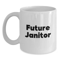 Load image into Gallery viewer, Future Janitor Inspirational White Coffee Mug Funny Graduation Unique Gifts from Family to Janitor - Main