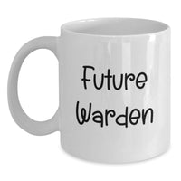 Load image into Gallery viewer, Funny Future Warden White Coffee Mug Gifts from Friends, Inspirational Quote for Graduation Unique Gifts, Warden White Coffee Mug - Main