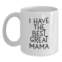Load image into Gallery viewer, Funny Mama Gifts from Family - &#39;I Have The Best Great Mama&#39; White Coffee Mug for Graduation, Unique Gifts for Mama, 11oz or 15oz Ceramic Mug - Main
