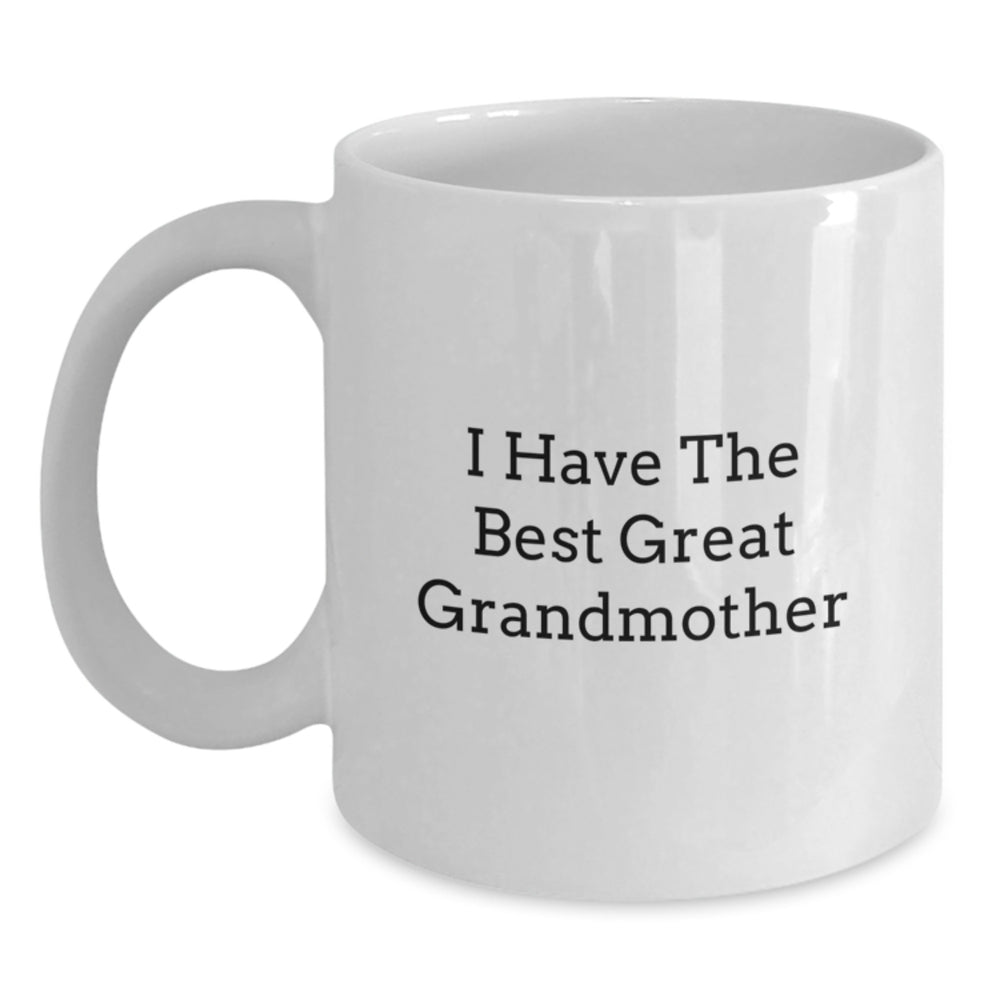 Funny Gifts from Family to Grandma, 'I Have The Best Great Grandmother' White Coffee Mug for Graduation - Main