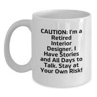 Load image into Gallery viewer, Funny Interior Designer Gifts from Friends to Family, White Coffee Mug, Caution: I'm A Retired Interior Designer. - Main
