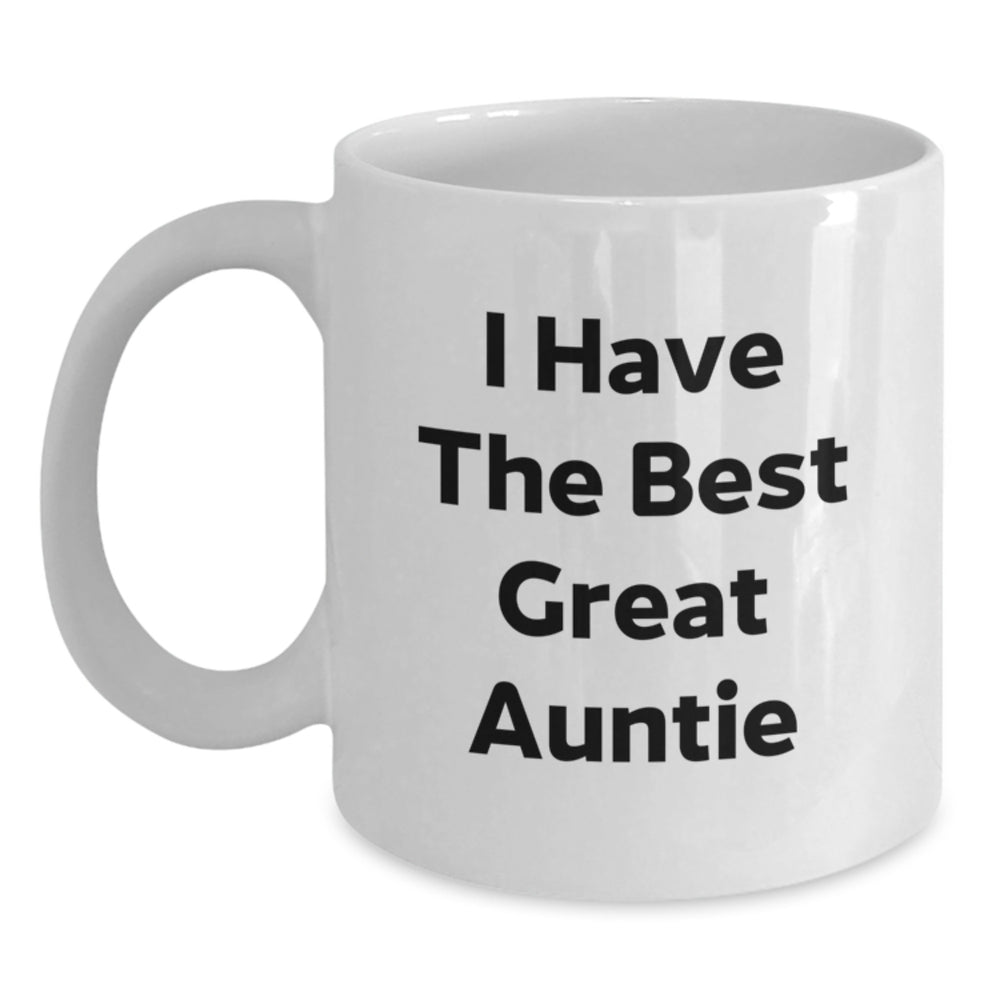 Funny Auntie Gifts from Men to Auntie - I Have The Best Great Auntie White Coffee Mug for Graduation - Main
