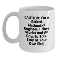 Load image into Gallery viewer, Funny Mechanical Engineer Gifts from Friends for Graduation - White Coffee Mug with Caution Retired Engineer Quote - 11oz or 15oz Ceramic Mug - Main