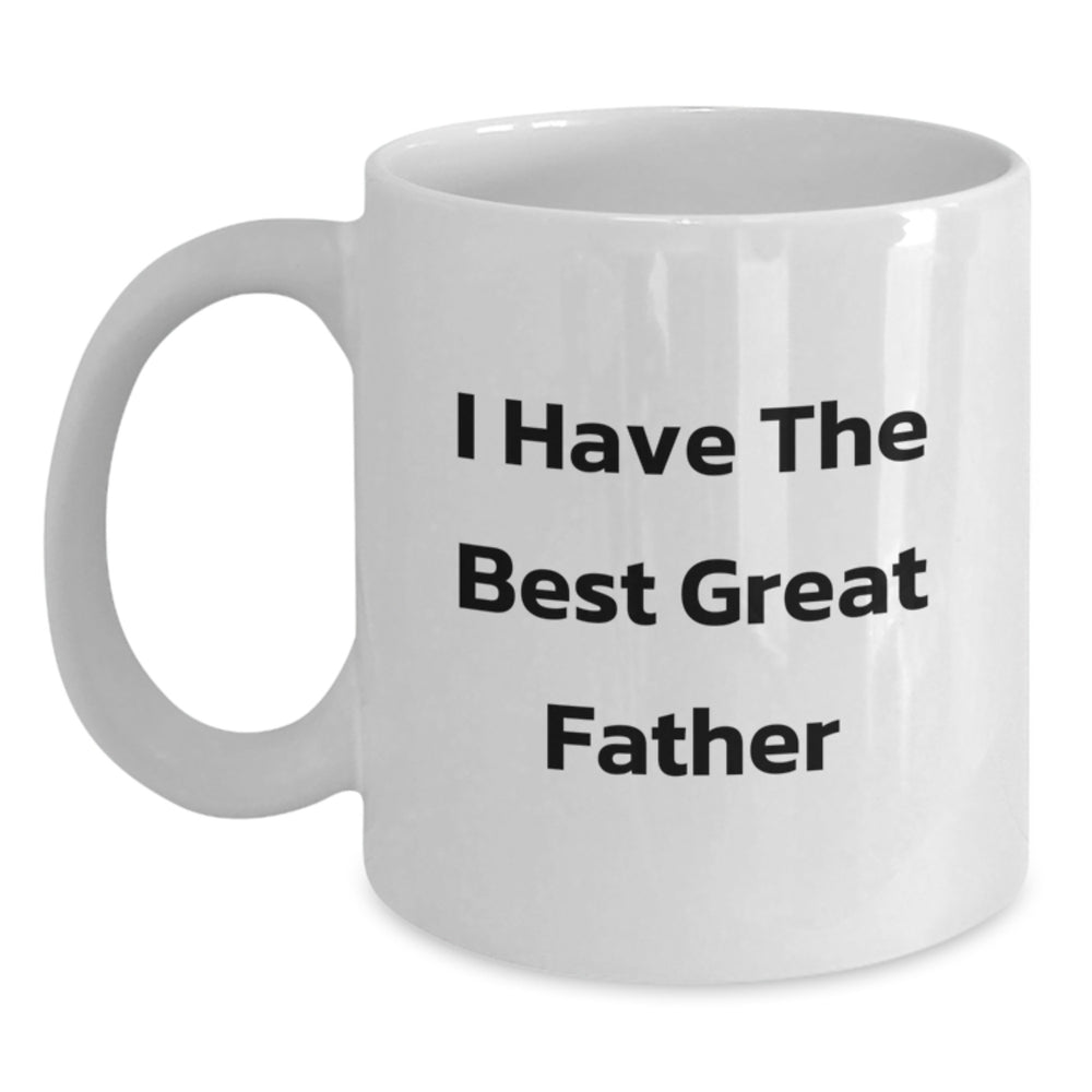 Funny Father Gifts from Friends for Graduation Unique White Coffee Mug - 'I Have The Best Great Father' - Main