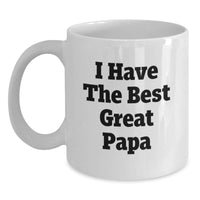 Load image into Gallery viewer, Funny Papa Gift, I Have The Best Great Papa White Coffee Mug for Birthday, Gifts from Men to Papa, White Ceramic Mug, 11oz or 15oz - Main

