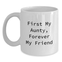 Load image into Gallery viewer, Gifts from Family, Funny 'First My Aunty, Forever My Friend' White Coffee Mug for Aunty Graduation - Main