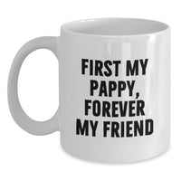 Load image into Gallery viewer, Funny Pappy Gifts from Family for Graduation Unique White Coffee Mugs, First My Pappy Forever My Friend Quote, 11oz or 15oz Ceramic Mug - Main