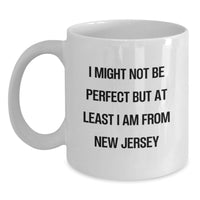 Load image into Gallery viewer, Funny New Jersey Humor White Coffee Mug Gifts from Mom to Daughter Graduate - Main