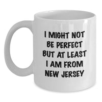 Load image into Gallery viewer, Funny New Jersey Gifts for Friends from New Jersey, White Coffee Mug with Inspirational Quote, Perfect Graduation Unique Gifts for New Jersey Men and Women - Main