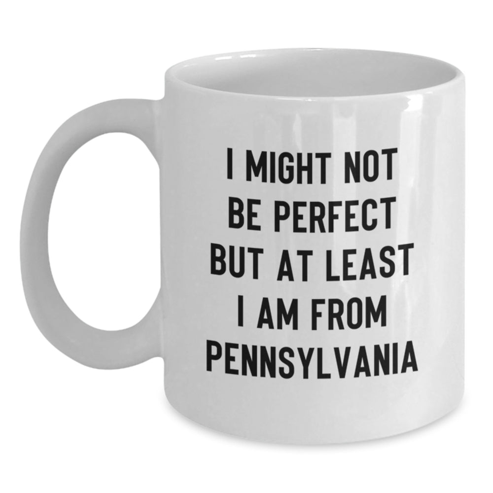 Pennsylvania Proud Funny Quote White Coffee Mug Gifts for Friends from Pennsylvania, Unique Graduation Mugs for Men or Women - Main
