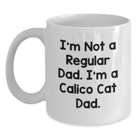 Load image into Gallery viewer, Calico Cat Dad Gifts from Men, Funny White Coffee Mug for Calico Cat Lovers, Unique Christmas Unique Gifts for Friends, Family, Coworkers - Main

