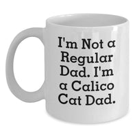 Load image into Gallery viewer, Calico Cat Lover Gifts Funny White Coffee Mug for Dad Men Family Friends - Main
