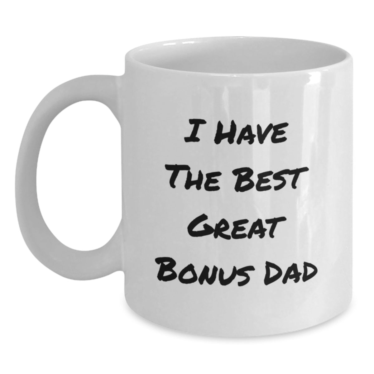 Funny Bonus Dad Gifts - White Coffee Mug - Great 'I Have The Best' Dad Quote, Gifts from Men to Bonus Dads, Unique Christmas Unique Gifts for Bonus Dad, White Ceramic Mug - Main