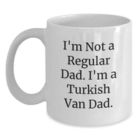 Load image into Gallery viewer, Funny Turkish Van Cat Gifts for Dad - White Coffee Mug - I'm Not A Regular Dad. I'm A Turkish Van Dad. Birthday Unique Gift - Main