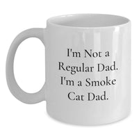 Load image into Gallery viewer, Funny Gifts for Smoke Cat Dad - I'm Not A Regular Dad. I'm A Smoke Cat Dad. White Coffee Mug, Birthday Unique Gifts from Friends, Family, Men, Women - Main
