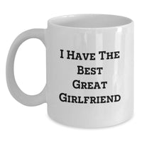 Load image into Gallery viewer, Funny Gifts from Men to Sweetheart, I Have The Best Great Sweetheart White Coffee Mug, Unique Christmas Unique Gifts - Main