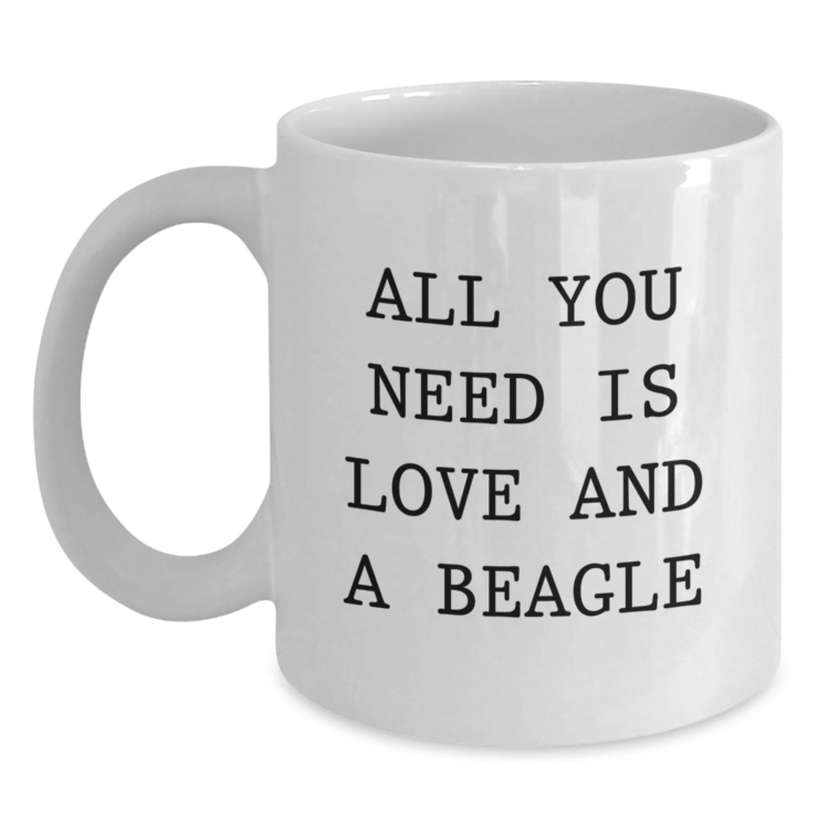 Funny Beagle Dog Lover Gifts from Friends, Christmas Unique Mugs for Men, White 11oz/15oz Ceramic Coffee Mugs with All You Need Is Love And A Beagle Quote - Main