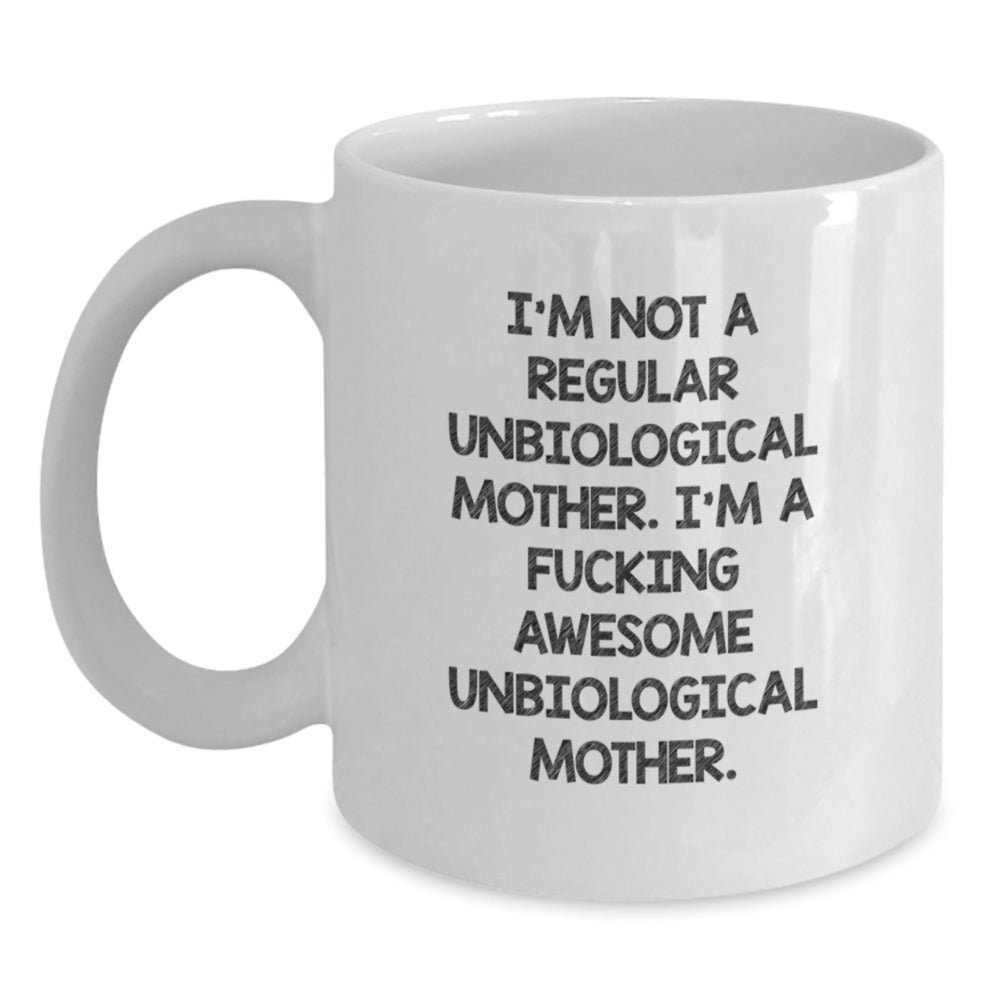 Unbiological Mother Gifts, Funny Quotes on White Coffee Mugs, Gifts from Friends or Family for Unbiological Mother, Perfect Graduation Unique Gifts, Celebrate an Amazing Unbiological Mother - Main
