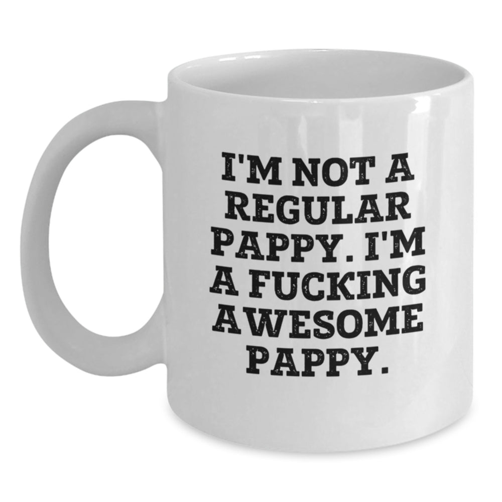 Funny Pappy White Coffee Mug Gifts for Men from Friends on Graduation Day, I'm Not A F--king Awesome Pappy - Main