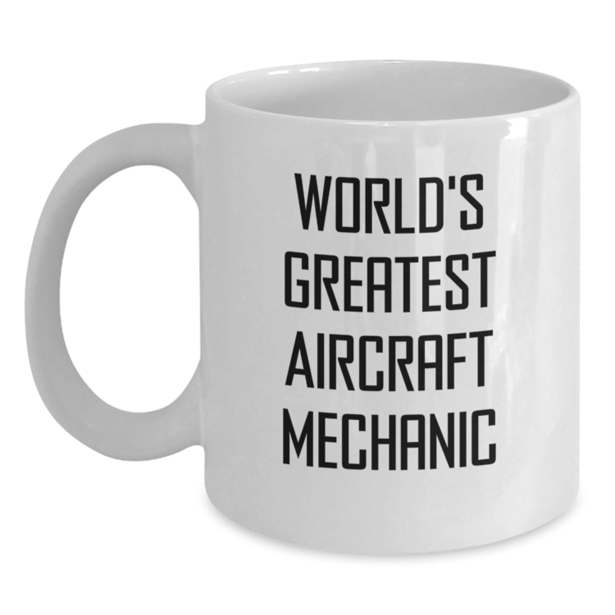 Funny World's Greatest Aircraft Mechanic Gifts for Him, White Coffee Mug for Birthday, Inspirational Quote, 11oz or 15oz Capacity, Microwave and Dishwasher Safe - Main
