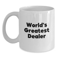 Load image into Gallery viewer, Funny World&#39;s Greatest Dealer Christmas Unique Gifts from Men to Men, White Coffee Mugs, Dealer Gifts, Inspirational Quote for Dealer Enthusiasts, 11oz or 15oz Ceramic Mug - Main
