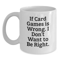 Load image into Gallery viewer, Funny Card Games Quote White Coffee Mug - Birthday Unique Gift for Card Games Enthusiasts from Friends and Family - Main