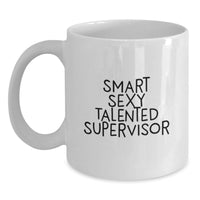 Load image into Gallery viewer, Funny Supervisor White Coffee Mug Gifts from Friends for Supervisor, Smart Sexy Talented Supervisor Quote, Christmas Unique Gifts, White Coffee Mug, Best Supervisor Gifts - Main