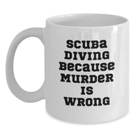 Load image into Gallery viewer, Funny Scuba Diving Gifts for Men from Family - Scuba Diving White Coffee Mug Because Murder Is Wrong - Main