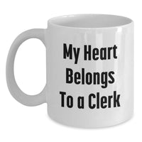 Load image into Gallery viewer, Funny Clerk Gifts from Men, White Coffee Mug for Clerk Lover, My Heart Belongs To A Clerk Christmas Unique - Main