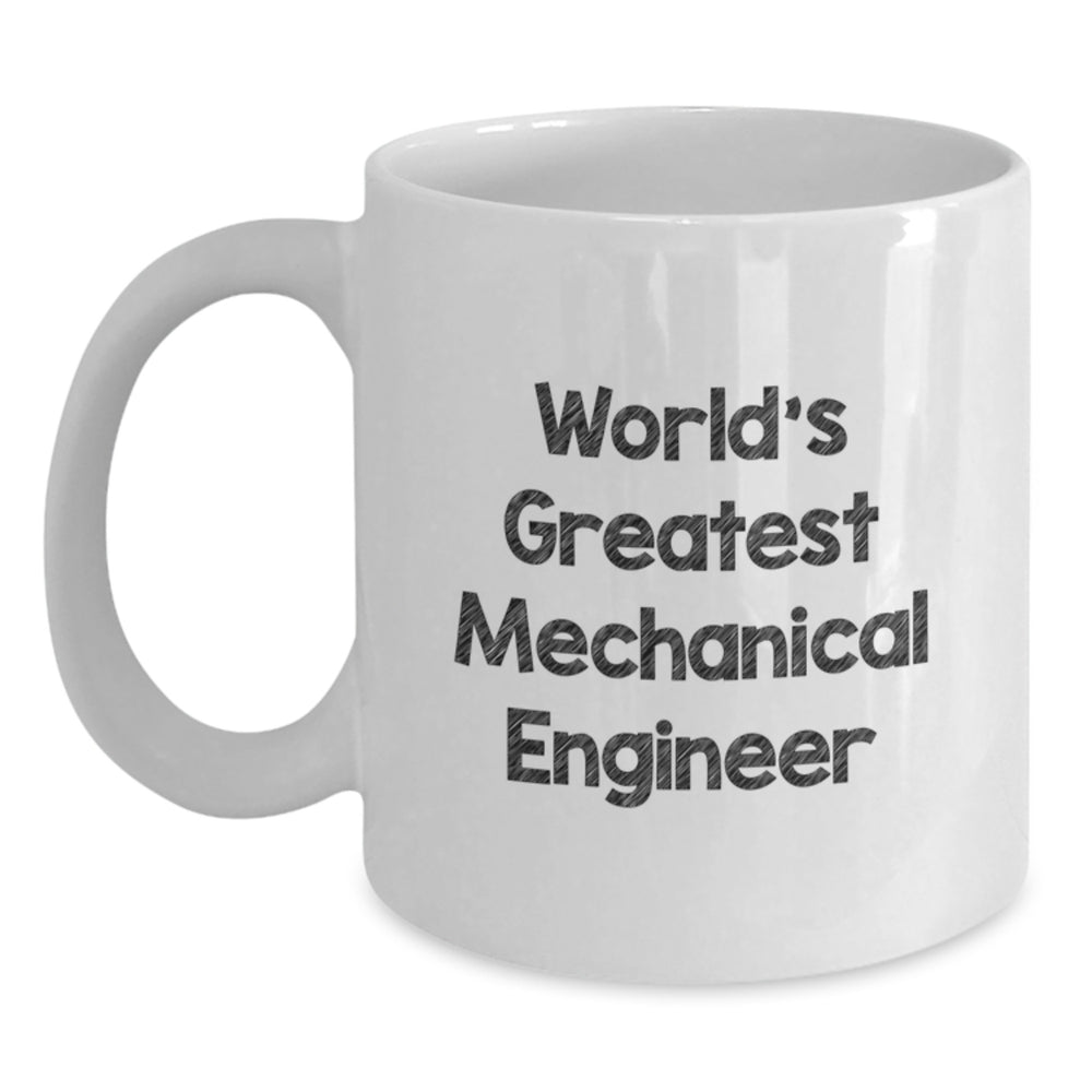 Funny Mechanical Engineer Gifts, World's Greatest White Coffee Mug for Graduation, Gifts from Friends and Family, 'Mechanical Engineer' Quote - Main