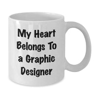 Load image into Gallery viewer, Funny Graphic Designer Gifts, &#39;My Heart Belongs To A Graphic Designer&#39; White Coffee Mug, Birthday Unique Gifts from Friends to Graphic Designers and Women - Additional
