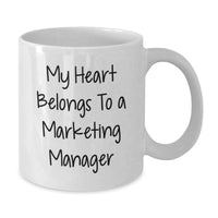 Load image into Gallery viewer, Funny Marketing Manager Gifts from Friends Unique Birthday Unique Gifts for Marketing Manager - 'My Heart Belongs To A Marketing Manager' White Coffee Mug - Additional