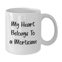 Load image into Gallery viewer, Funny Mortician Gifts from Men to Women, Valentine's Unique Gifts for Mortician, My Heart Belongs To A Mortician White Coffee Mug - Additional