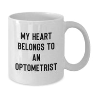 Load image into Gallery viewer, Funny Optometrist Gifts from Men, White Coffee Mug with 'My Heart Belongs To An Optometrist', Birthday Unique Gifts for Optometrist Friends - Additional
