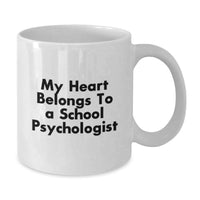 Load image into Gallery viewer, Funny School Psychologist Gifts from Friends, White Coffee Mug - My Heart Belongs To A School Psychologist, Birthday Unique Gift for School Psychologist - Additional