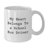 Load image into Gallery viewer, Funny School Bus Driver Gifts for Him, Graduation Unique Gifts from Men, White Coffee Mug with My Heart Belongs To A School Bus Driver Quote - Additional