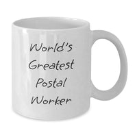 Load image into Gallery viewer, Funny World&#39;s Greatest Postal Worker Gifts from Friends and Family for Birthday Unique Gifts, White Coffee Mug for Postal Worker, 11oz or 15oz Capacity, Ceramic, Microwave, and Dishwasher Safe - Additional
