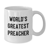 Load image into Gallery viewer, Funny World&#39;s Greatest Preacher White Coffee Mug Gifts from Friends to Preacher for Graduation - Additional
