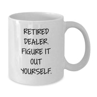 Load image into Gallery viewer, Funny Quote for Dealers - White Coffee Mug Gifts from Friends to Dealers at Graduation Time - Additional
